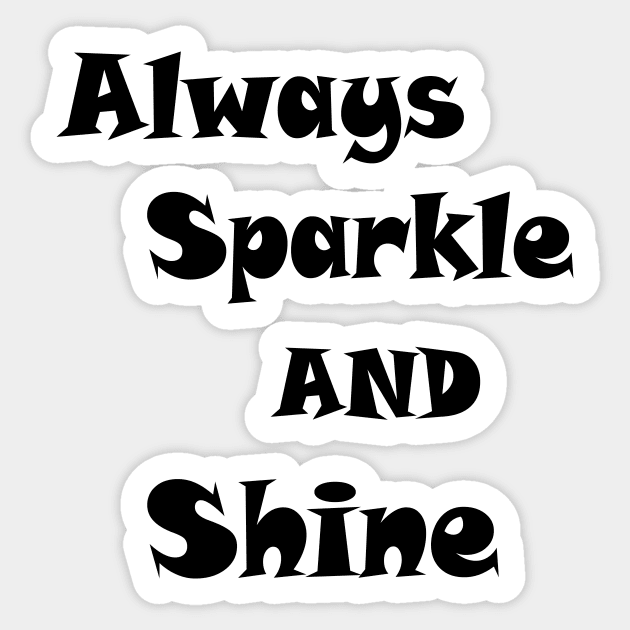 ALWAYS SPARKLE AND SHINE Sticker by FlorenceFashionstyle